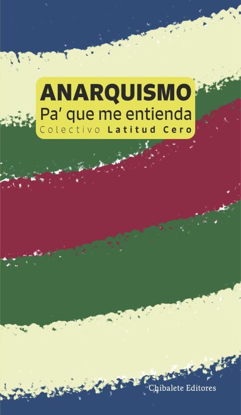 Anarquismo. Pa’ que me entienda